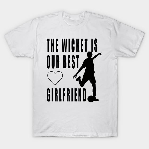 The wicket is our best girlfriend T-Shirt by Double You Store